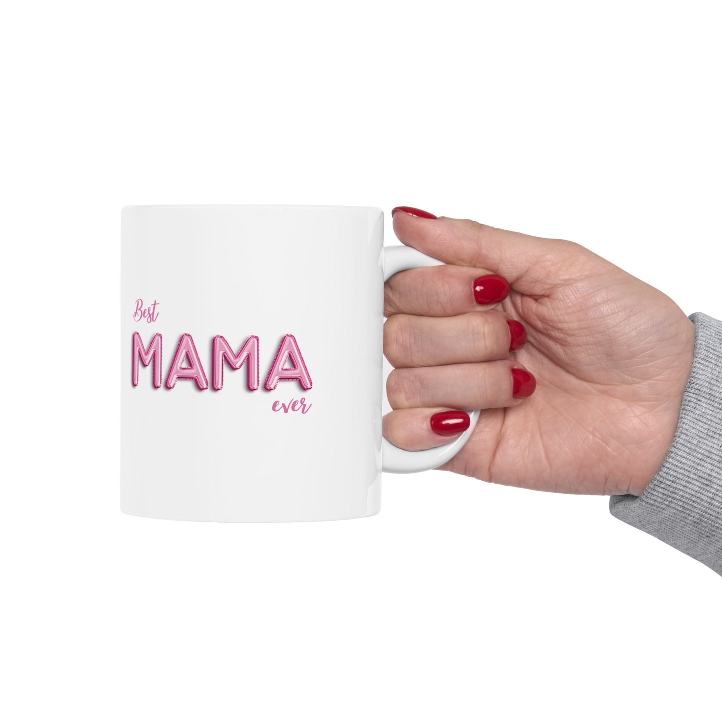 Best Mama Ever Ceramic Mug - Gift for Mom, Mother's Day, Birthday, Coffee Cup, Kitchen Decor