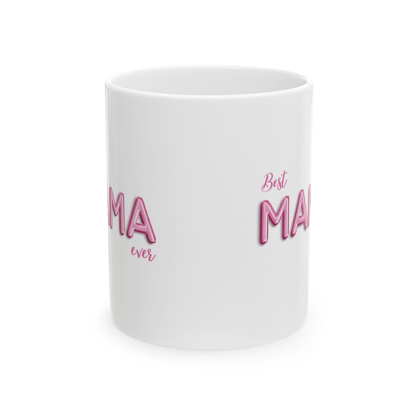 Best Mama Ever Ceramic Mug - Gift for Mom, Mother's Day, Birthday, Coffee Cup, Kitchen Decor