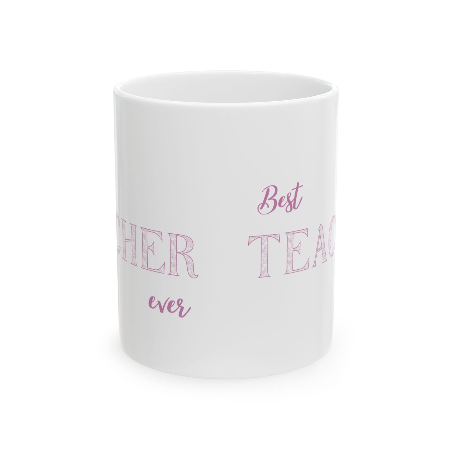 Best Teacher Ever Ceramic Mug - Gift for Educators, Teacher Appreciation, School Supplies, Coffee Lovers, Cute Mug, 11oz, 15oz